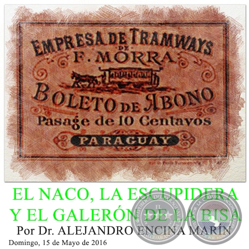 EL NACO, LA ESCUPIDERA Y EL GALERN DE LA BISA - Por Dr. ALEJANDRO ENCINA MARN - Domingo, 15 de Mayo de 2016